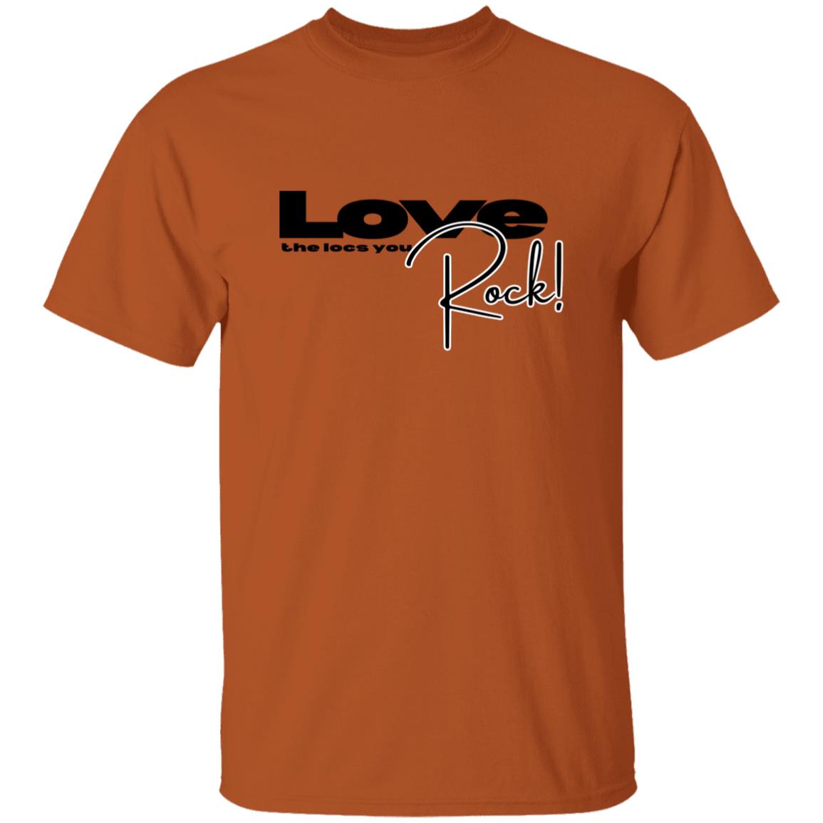 Love the Locs you Rock T-Shirt