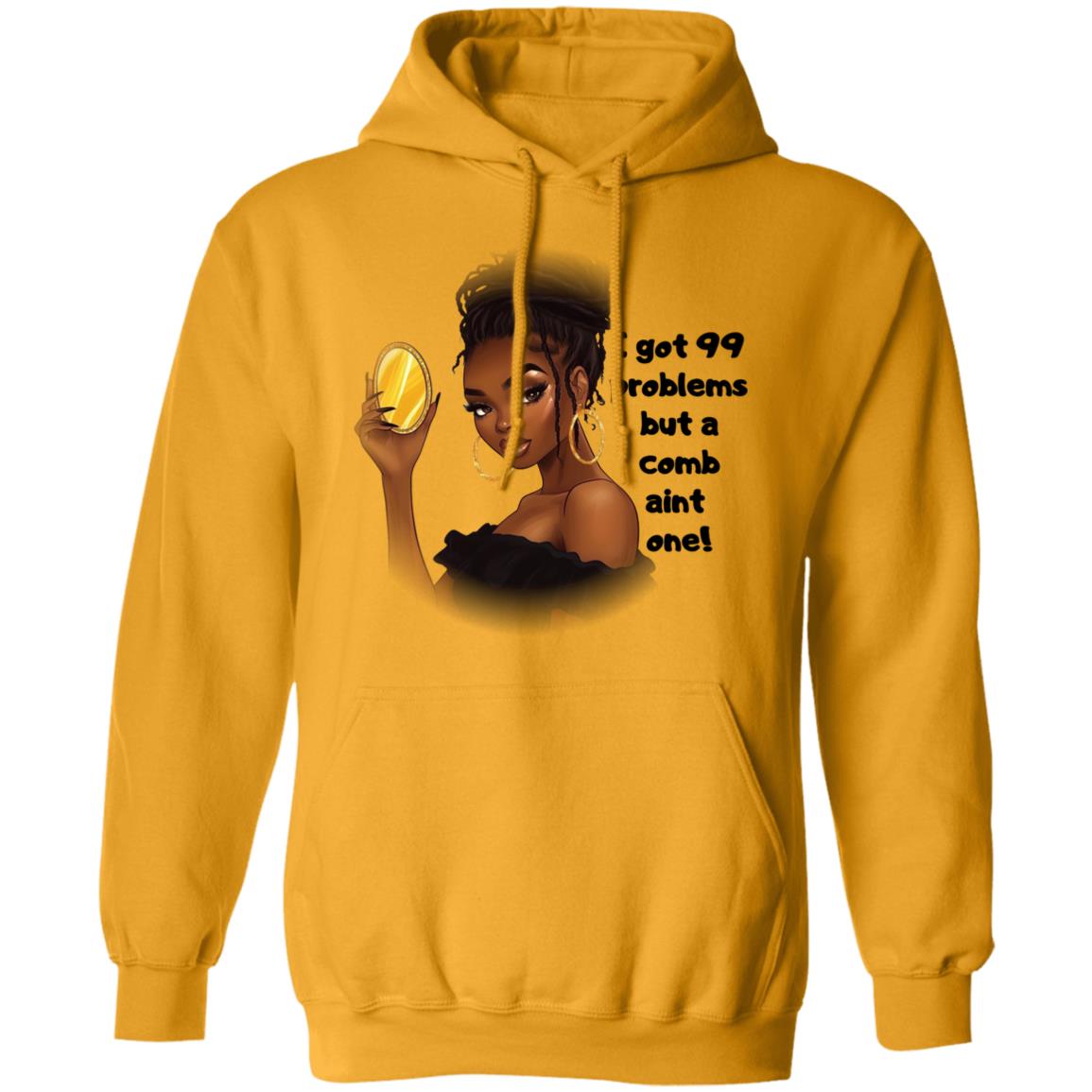 I got 99 problems…(Hoodie)