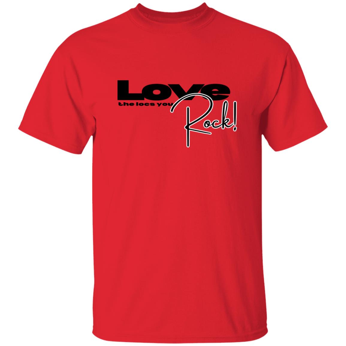 Love the Locs you Rock T-Shirt