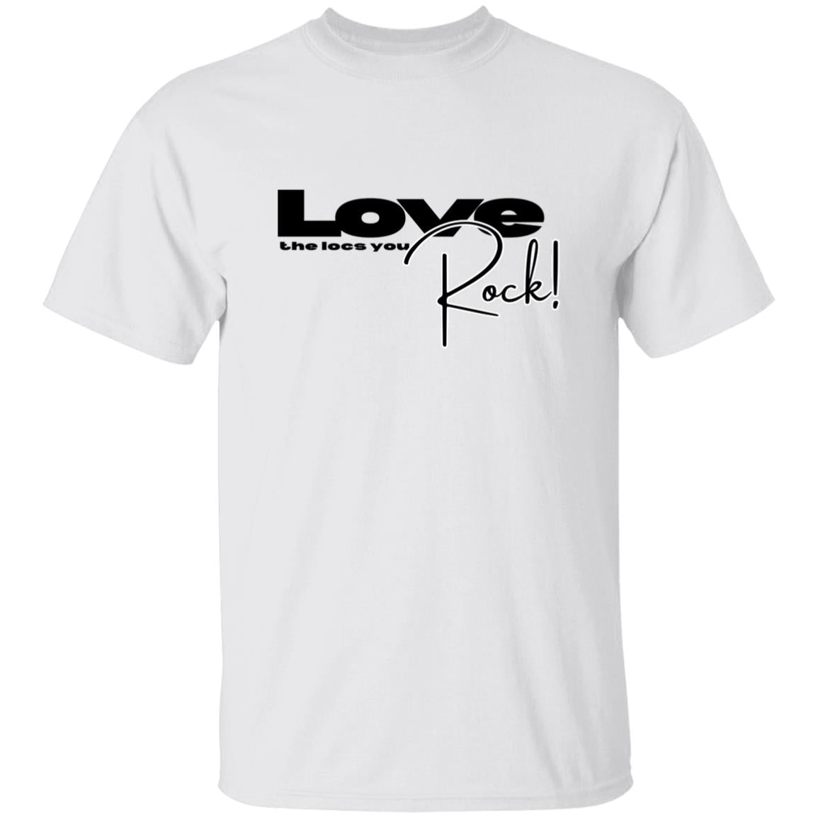 Love the Locs you Rock T-Shirt