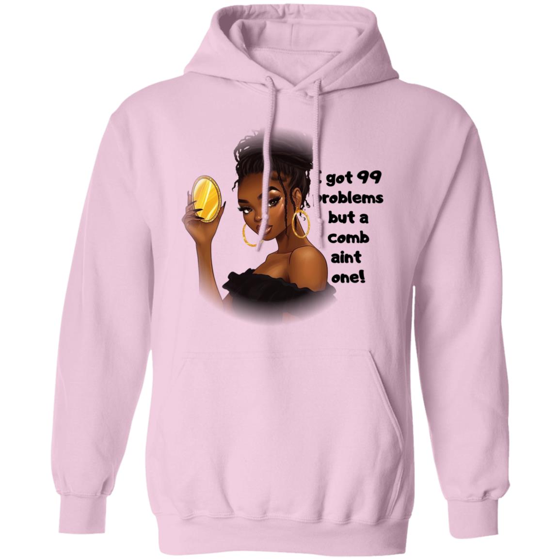 I got 99 problems…(Hoodie)