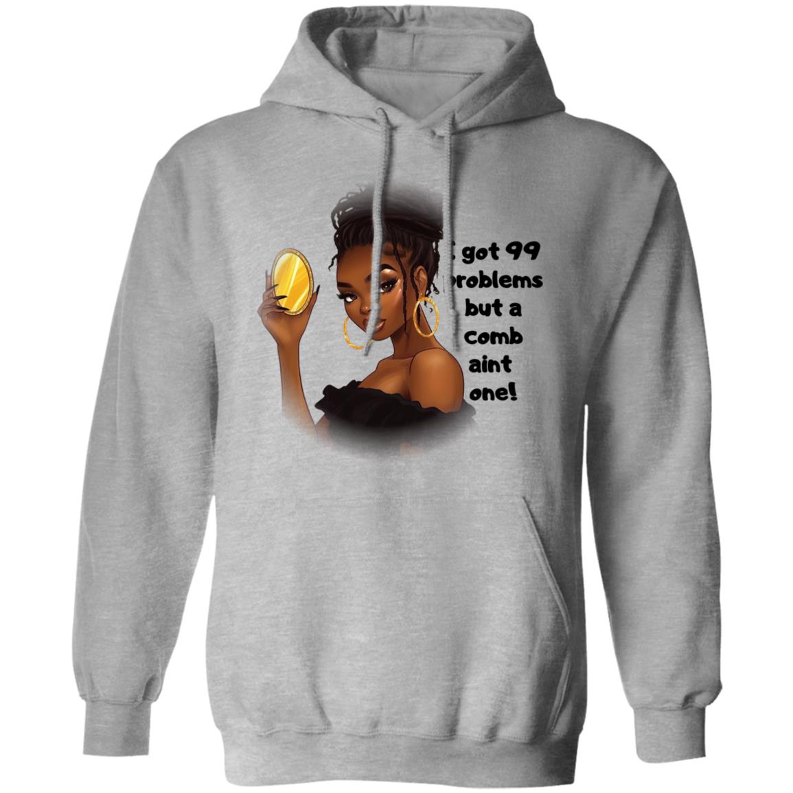 I got 99 problems…(Hoodie)